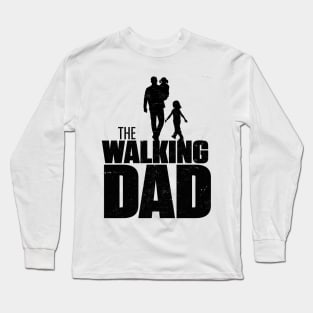 The walking dad Long Sleeve T-Shirt